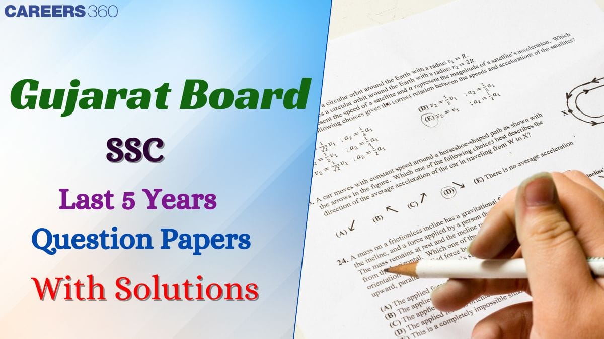 GSEB SSC Last 5 Years Question Papers with Solutions PDF 2024, 2023, 2022, 2021, 2020: Download All Subjects